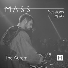 MASS Sessions #097 | The Aurem