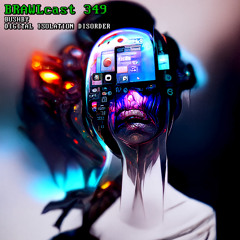 BRAWLcast 349 / Bushby - Digital Isolation Disorder