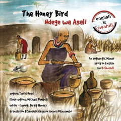 DOWNLOAD PDF 💚 The Honey Bird: An authentic Masai story in English and KiSwahili by