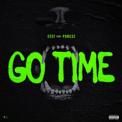 Go Time (feat. P0NC3Z)