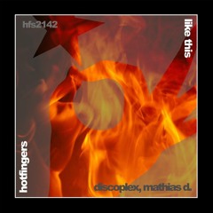 Discoplex, Mathias D. - Like This [Hotfingers Records]