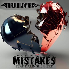 Mr. WildFire - Mistakes (Feat. Dalin Shepherd)[Free Download]