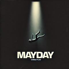 MAYDAY (VARIOUS FLOW)- LKA, TLD, STALLION,D3RK4,Zizho