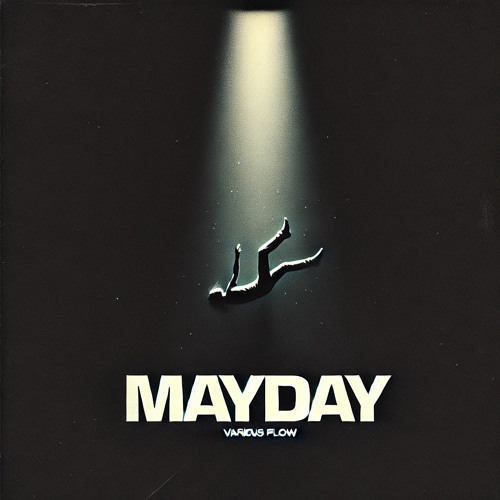 MAYDAY (VARIOUS FLOW)- LKA, TLD, STALLION,D3RK4,Zizho