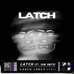 Disclosure - Latch ft. Sam Smith (Kaden James Remix)