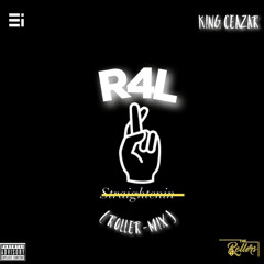 E.i x King Ceazar ~ R4L (Straightenin RollerMix)