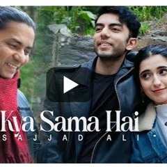 Sajjad Ali - Kya Sama Hai - (Official Audio)