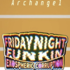 Friday Night Funkin’ Exospheric Corruption OST - Archangel