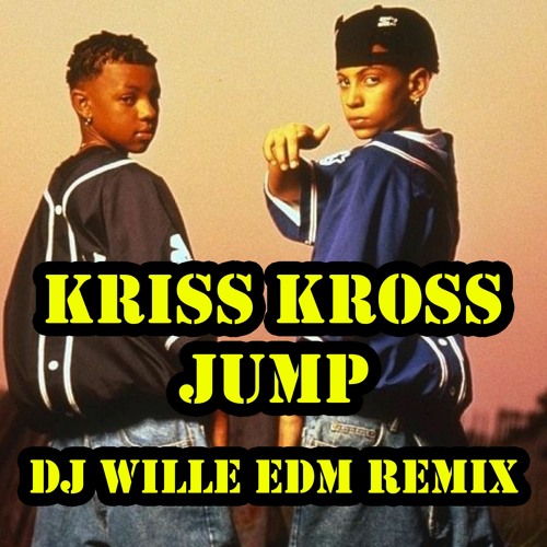 Kriss - Kross - Jump (DJ Wille EDM Remix)