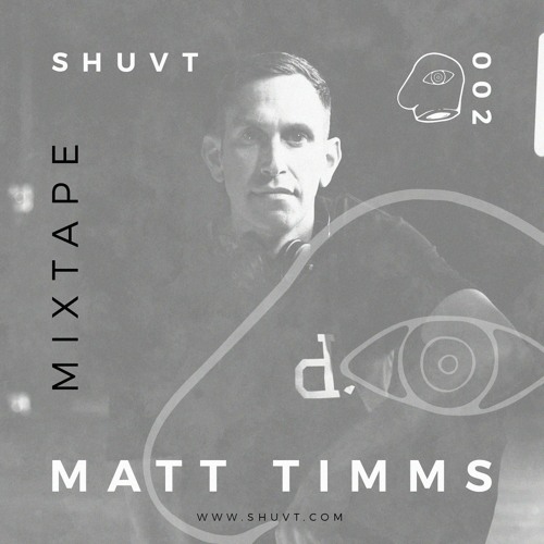 SHUVT MIXTAPE 002 // MATT TIMMS // DEEP & CHILLED HOUSE