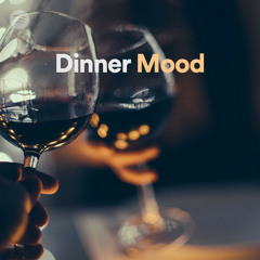 Dinner Mood