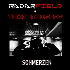 Radarfield + Toxic Industry - Schmerzen