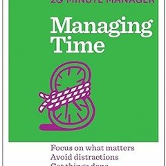 [NEW PDF DOWNLOAD] Managing Time (HBR 20-Minute Manager Series) By  Harvard Business Review (Au
