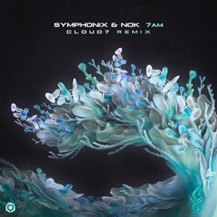 Symphonix & NOK - 7AM (Cloud7 Remix)