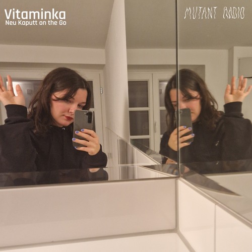 Vitaminka - Neu Kaputt on the Go [19.03.2024]