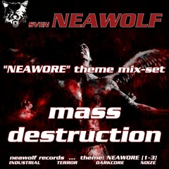 neawolf's - neawore - mass destruction