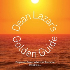 EPUB [READ] Dean Lazar's Golden Guide: Pragmatic Career Advice for Smart Young P