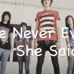 She Said - The Never Ever