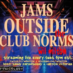 Jams Outside The Club Norms With Wil Milton 1.16.24