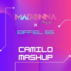Effeil 65 vs Madonna - Blue (Da Ba Dee) vs Hung up (CAMILO MASHUP)