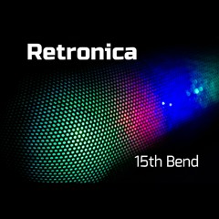 15th Bend - Retronica