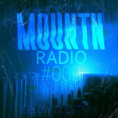 Mountn Radio #009 | Gelow Guestmix