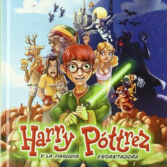 [FREE] EPUB 📭 HARRY PÓTTREZ Y LA PARODIA ENCANTADORA (Harry Potter) (Spanish Edition