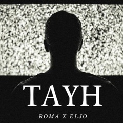 ROMA Ft ‎‎ELJOO   - TAYH | روما و الچوو - تايه Prod.Dr Skiller
