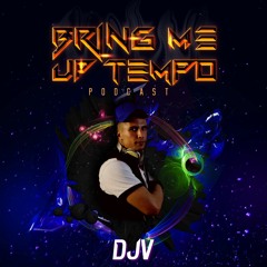 Bring Me Up Tempo Podcast 054 DJV