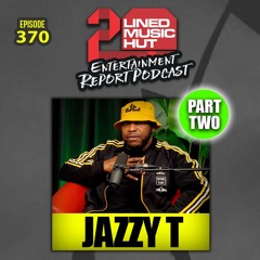 EPISODE #370 JAZZY T From RENAISSANCE (PART 2)
