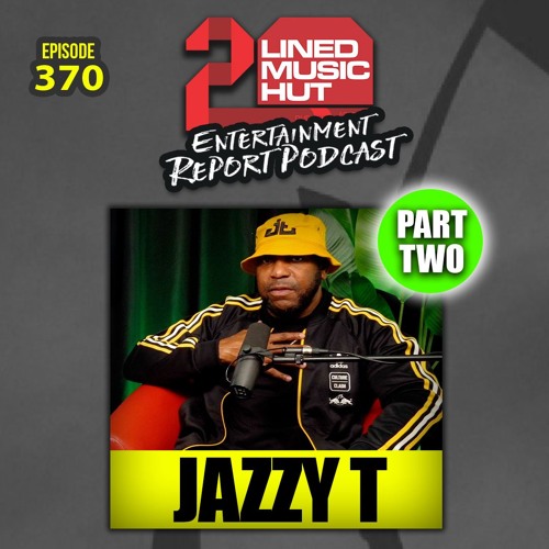 EPISODE #370 JAZZY T From RENAISSANCE (PART 2)