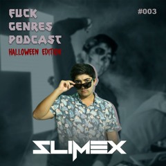 Fuck Genres Podcast #003 🎃HALLOWEEN EDITION 🎃