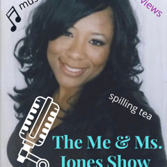 04-06-25 The Me & Ms. Jones Show