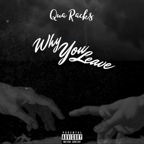 Qua Racks Rapper Stream Why You Leave by Qua Racks | Listen online for free on SoundCloud