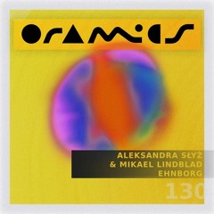 ORAMICS 130: Aleksandra Słyż & Mikael Lindblad Ehnborg