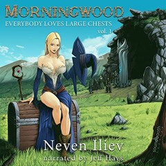 (PDF/DOWNLOAD) Morningwood: Everybody Loves Large Chests (Vol.1) BY Neven Iliev (Author),Jeff H