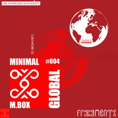 Global Frxgments: M.BOX Takes You on a Sonic Journey #004