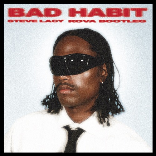 STEVE LACY - BAD HABIT (ROVA BOOTLEG)