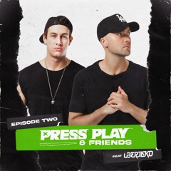 PRESS PLAY & FRIENDS (EPISODE 2 FEAT. UBERJAKD)