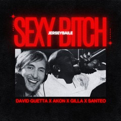 Sexy Bitch (Gilla & Santeo Edit)