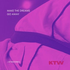 Make the dreams go away