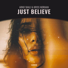 Arno Skali, Kriss Norman - Just Believe