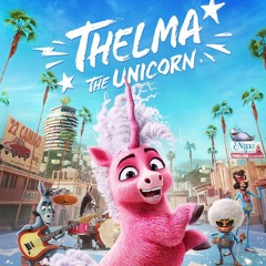 'Thelma the Unicorn' — What We Know About Animated Musical Movie