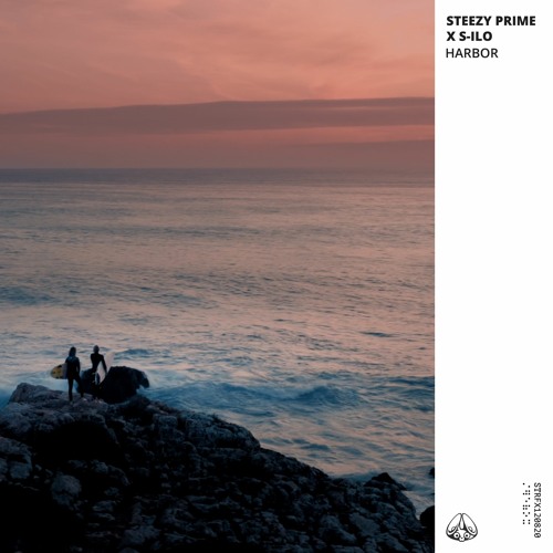 steezy prime & S-Ilo - Harbor