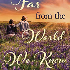 Get PDF 📝 Far from the World We Know: A Lesbian Romance Novel by  Harper Bliss PDF E