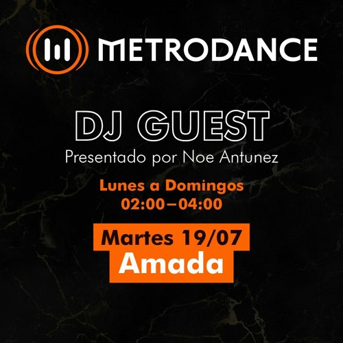 METRODANCE DJ Guest 19/07 @ Amada