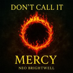 Don't Call it Mercy