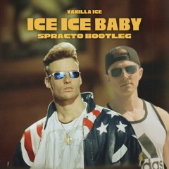 Vanilla Ice - Ice Ice Baby (Spracto bootleg *soundcloud copyright safe version*)