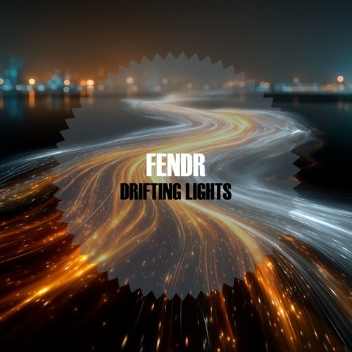 Fendr - Drifting Lights