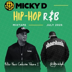 After Hours Confession with Micky D | R&B Hip Hop Classics | July 2025 MD77